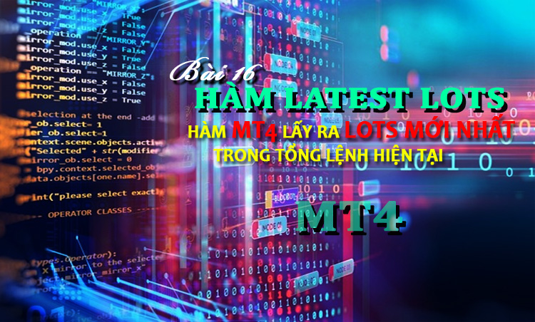 Lesson 16: Latest Lots Function to Retrieve the Most Recent Lots in MT4