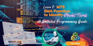 EMA MT5 Function to Identify Market Trends - A Detailed Programming Guide
