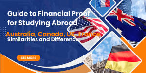 Guide to Financial Proof for Studying Abroad in 2025: USA, Australia, Canada, UK, France – Similarities and Differences