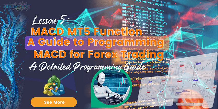 Lesson 5: MACD MT5 Function - A Guide to Programming MACD for Forex Trading
